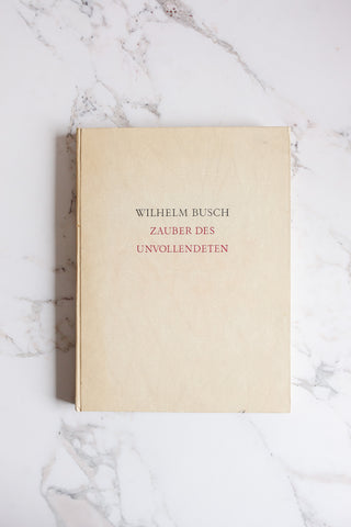 vintage German art book, “wilhem busch: zauber des unvollendeten”