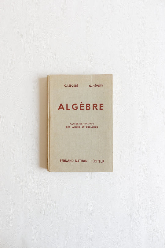 vintage french algebra textbook — "algèbre", 1947